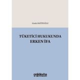 Tüketici Hukukunda Erken İfa - Gözde Hatipoğlu