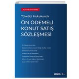 Tüketici Hukukunda Ön Ödemeli Konut Satış Sözleşmesi - Hanife Emine Kara