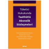 Tüketici Hukukunda Taahhütlü Abonelik Sözleşmeleri Seren Karakaş 2021/08