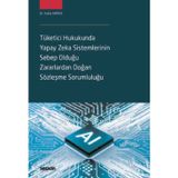 Tüketici Hukukunda Yapay Zeka Sistemlerinin Sebep Olduğu Zararlardan Doğan Sözleşme Sorumluluğu Dr. Yuliia Sapiga 1. Bas