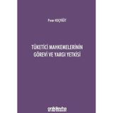 Tüketici Mahkemelerinin Görevi ve Yargı Yetkisi - Pınar Koçyiğit