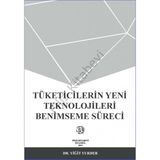 Tüketicilerin Yeni Teknolojileri Benimseme Sürecini Etkileyen Faktörler - Yiğit Yurder