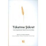 Tüketme Şükret - Çınaraltı Yayınları
