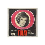 Tülay Gel Artık - Niye Çattın Kaşlarını 45 lik Plak (Orijinal 1974 Dönem Baskı Plak)