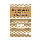 Tüm İnsanların Pusudaki Üç Düşmanı - Abdullah Uyar