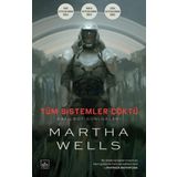 Tüm Sistemler Çöktü / Martha Wells
