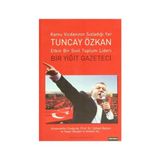 TUNCAY ÖZKAN BIR YIĞIT GAZETECI ETKIN BIR SIVIL TOPLUM LIDERI - TUNCAY ÖZKAN