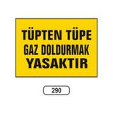 Tüpten Tüpe Gaz Doldurmak Yasaktır Uyarı Ikaz Levhası