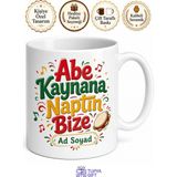 Tupya Gift Abe Kaynana Naptın Bize Roman Havası Trakya Şivesi Esprili Kupa Hediye Bardak - Adet - Beyaz