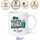 Tupya Gift Bir Hafta Daha Kalayım Yazılı Komik Kupa Bardak Esprili Hediye - Adet - Beyaz