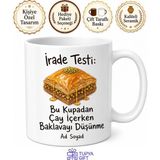 Tupya Gift Diyete Giren Arkadaşa Esprili Baklava Çizimli Irade Testi Kupa Bardak Hediye - Adet - Beyaz