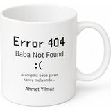 Tupya Gift Error 404 Baba Not Found Yazılı Esprili Kupa Bardak Babalar Günü Hediye - Adet - Beyaz