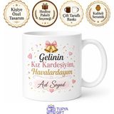 Tupya Gift Gelinin Kız Kardeşi Havalarda Esprili Düğün Hazırlığı Çay Kupası Hediye - Adet - Beyaz