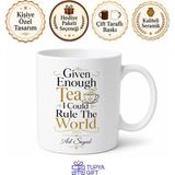 Tupya Gift Given Enough Tea I Could Rule The World Baskılı Çay Kupası Ingilizce Hediye Kupa Bardak - Adet - Beyaz