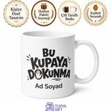 Tupya Gift Isme Özel Bu Kupaya Dokunma Yazılı Komik Kupa Bardak Hediye - Adet - Beyaz