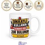 Tupya Gift Isme Özel Dikkatli Kullanın Yazılı Komik Kupa Bardak Esprili Hediye - Adet - Beyaz