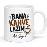 Tupya Gift Kişiye Özel Bana Kahve Lazım Yazılı Komik Baskılı Kupa Bardak Hediye - Adet - Beyaz