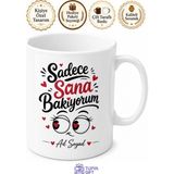 Tupya Gift Kıskançlık Krizlerine Giren Sevgiliye Sadece Sana Bakıyorum Kupası Hediye - Adet - Beyaz