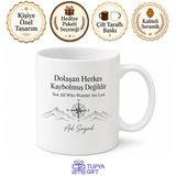 Tupya Gift Not All Who Wander Are Lost Yazılı İngilizce Motivasyon Kahve Kupası Hediye Bardak
