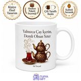 Tupya Gift Yalnızca Çay İçen Demli Tiryakiye İnce Belli Çay Tabağı Çaydanlık Kahve Kupası Hediye