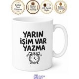 Tupya Gift Yarın Işim Var Yazma Yazılı Komik Kupa Bardak Esprili Hediye - Adet - Beyaz