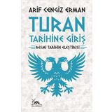Turan Tarihine Giriş - Arif Cengiz Erman