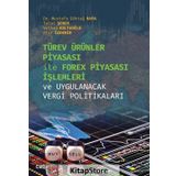 Türev Ürünler Piyasası İle Forex Piyasası İşlemleri ve Uygulanacak Vergi Politikaları - Mustafa Göktuğ Kaya