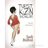 TURIST KIZIN BACAKLARI MIZAH HIKÂYELERI - SADI BÜLBÜL