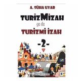 Turizmizah yada Turizmi İzah - 2 - A. Süha Uyar
