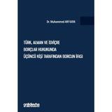 Türk, Alman Ve İsviçre Borçlar Hukukunda Üçüncü Kişi Tarafından Borcun İfası (Ciltli)