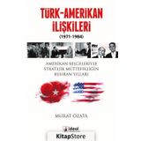 Türk-Amerikan İlişkileri 1971-1984 - Murat Özata