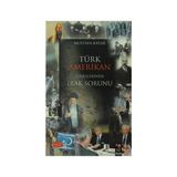 Türk Amerikan İlişkilerinde Irak Sorunu - Mustafa Kayar