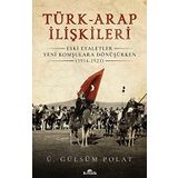 Türk-Arap İlişkileri Tarihi - Orhan Koloğlu