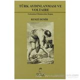 TÜRK AYDINLANMASI VE VOLTAIRE GELENEKSEL DÜŞÜNCEDEN KOPUŞ - R. DEMIR