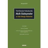 Türk Borçlar Hukukunda Akıllı Sözleşmeler ve Tabi Olduğu Hükümler