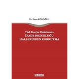 Türk Borçlar Hukukunda İrade Bozukluğu Hallerinden Korkutma / On İki Levha Yayınları / 9786257293440