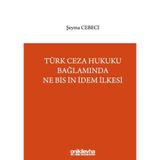 Türk Ceza Hukuku Bağlamında Ne Bis İn İdem İlkesi / On İki Levha Yayınları / 9786257528603