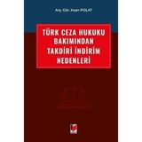 Türk Ceza Hukuku Bakımından Takdiri İndirim Nedenleri - Kaan Polat