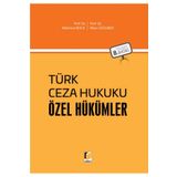 TÜRK CEZA HUKUKU - ÖZEL HÜKÜMLER - İLHAN ÜZÜLMEZ;MAHMUT KOCA