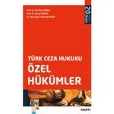Türk Ceza Hukuku Özel Hükümler Prof. Dr. Veli Özer Özbek,Prof. Dr. Koray Doğan,Dr. Öğr. Üyesi Pınar Bacaksız 20. Baskı,