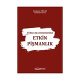 Türk Ceza Hukukunda Etkin Pişmanlık - Şeymanur Arslan