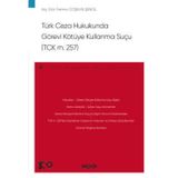 Türk Ceza Hukukunda Görevi Kötüye Kullanma Suçu (TCK m 257) - Ceza Hukuku Monografileri - Arş. Gör. Fatma Coşkun Şenol 1