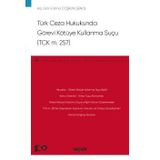 Türk Ceza Hukukunda Görevi Kötüye Kullanma Suçu (Tck M 257) - Ceza Hukuku Monografileri - Ocak 2023