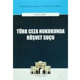 Türk Ceza Hukukunda Rüşvet Suçu - Murat Çakır