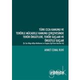Türk Ceza Kanunu ve Terörle Mücadele Kanunu Çerçevesinde Terör Örgütleri Terör Suçları ve Örgütlü Suçlar - Ahmet Cemal Ruhi