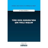 Türk Ceza Kanunu'nda Çok Failli Suçlar İstanbul Ceza Hukuku ve Kriminoloji Arşivi Yayın No: 81