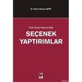 TÜRK CEZA KANUNUNDA SEÇENEK YAPTIRIMLAR - SONER HAMZA ÇETİN