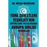 Türk Devletleri Teşkilatı'nın Bütünleşme Yolculuğunda Avrupa Birliği Tecrübeleri