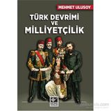 Türk Devrimi ve Milliyetçilik - Mehmet Ulusoy