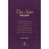 Türk Dil Kurumu Yayınları Dede Korkut -Bursa Yazması-( Giriş, Notlar, Metin, Sözlük)-Saadettin Özçelik--Tdk-